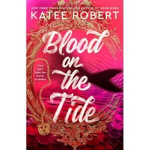 Blood on the Tide -- Katee Robert